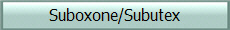 Suboxone/Subutex
